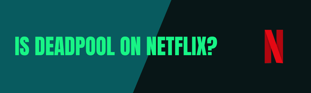 Deadpool อยู่บน Netflix หรือไม่?